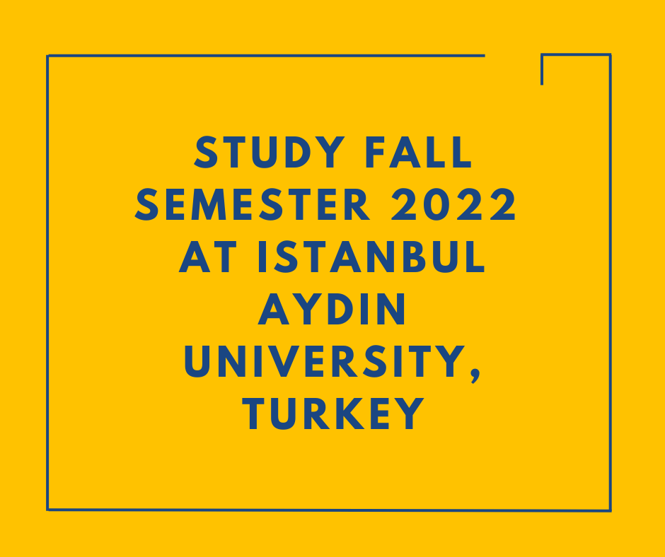 Study Fall Semester 2022 at Istanbul Aydin University, Turkey FCCU